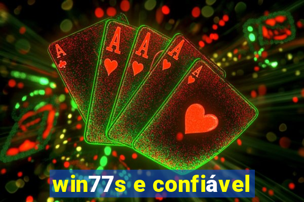 win77s e confiável